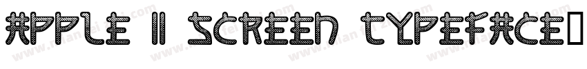 Apple II Screen Typeface字体转换
